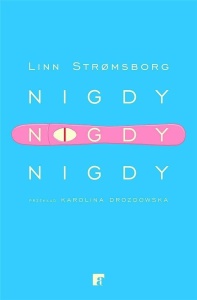 NIGDY, NIGDY, NIGDY, LINN STROMSBORG