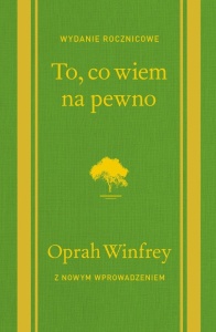 TO, CO WIEM NA PEWNO, OPRAH WINFREY