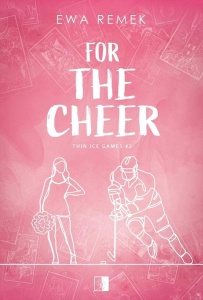 FOR THE CHEER, EWA REMEK