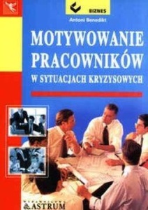 MOTYWOWANIE PRACOWNIKÓW, ANTONI BENEDIKT