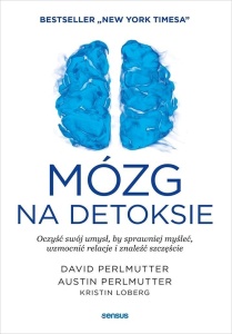 MÓZG NA DETOKSIE. OCZYŚĆ SWÓJ UMYSŁ...