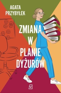 ZMIANA W PLANIE DYŻURÓW, AGATA PRZYBYŁEK