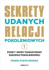 STARY I NOWY PARADYGMAT SUKCESJI POKOLENIOWEJ T.1