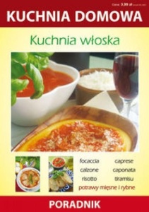 KUCHNIA WŁOSKA. KUCHNIA DOMOWA. PORADNIK