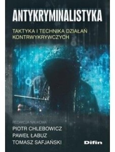 ANTYKRYMINALISTYKA. TAKTYKA I TECHNIKA DZIAŁAŃ..