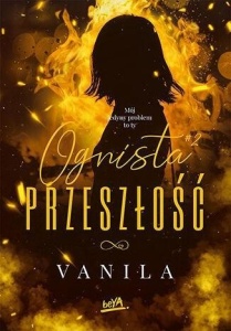OGNISTA PRZESZŁOŚĆ, VANILA