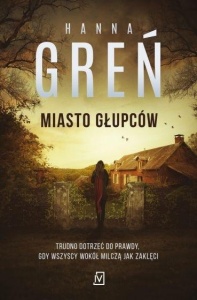 MIASTO GŁUPCÓW, HANNA GREŃ
