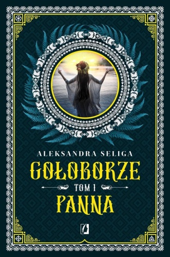 Gołoborze T.1 Panna, Aleksandra Seliga