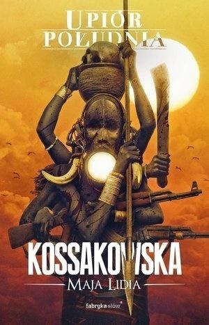 Upiór Południa, Maja Lidia Kossakowska