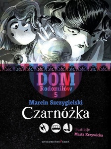 DOM RODOMIŁÓW T.5 CZARNÓŻKA, MARCIN SZCZYGIELSKI