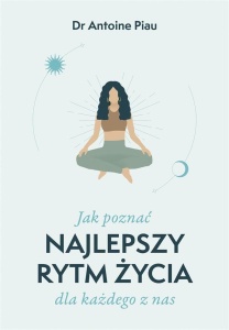 JAK POZNAĆ NAJLEPSZY RYTM ŻYCIA DLA KAŻDEGO Z NAS