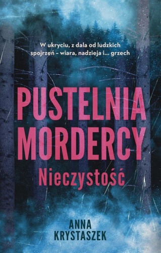 Pustelnia mordercy. Nieczystość, Anna Krystaszek