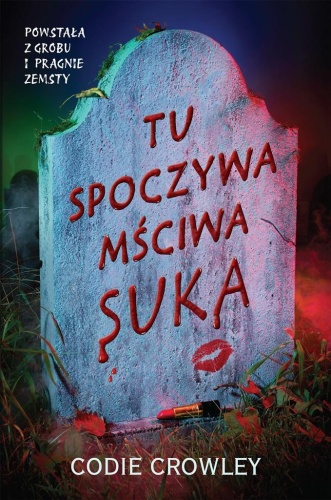 Tu spoczywa mściwa suka, Codie Crowley