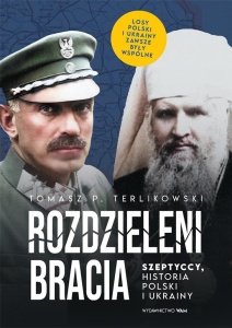 ROZDZIELENI BRACIA. SZEPTYCCY, HISTORIA POLSKI I..