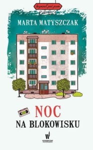 NOC NA BLOKOWISKU, MATYSZCZAK MARTA