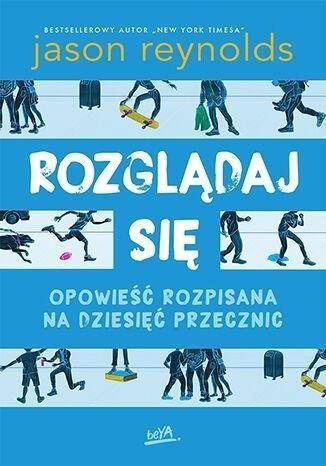 Rozglądaj się, Jason Reynolds