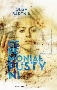 CEREMONIAŁ PUSTYNI, OLGA BARTNIK