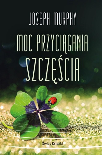 Moc przyciągania szczęścia, Joseph Murphy