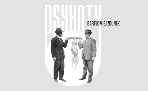 Psykoty, Bartłomiej Zdunek