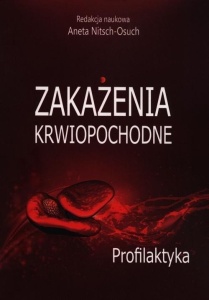 ZAKAŻENIA KRWIOPOCHODNE PROFILAKTYKA