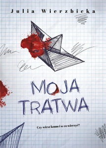 MOJA TRATWA, JULIA WIERZBICKA