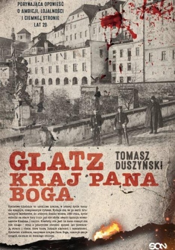Glatz. Kraj Pana Boga, Tomasz Duszyński