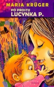 PO PROSTU LUCYNKA P., KRUEGER MARIA