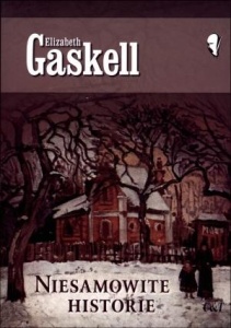 NIESAMOWITE HISTORIE, ELIZABETH GASKELL
