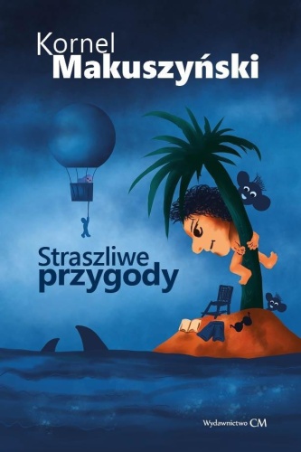 Straszliwe przygody, Kornel Makuszyński