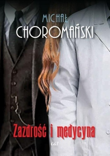 Zazdrość i medycyna, Michał Choromański