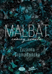 MALBAT ZNACZY ZEMSTA, ZUZANNA GROMADZIŃSKA