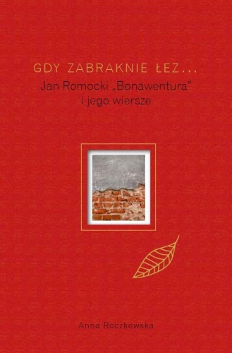 Gdy zabraknie łez... Jan Romocki Bonawentura...