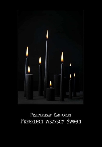 Przeklęci wszyscy święci, Przemysław Kantorski