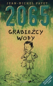 2065. GRABIEŻCY WODY, JEAN-MICHEL PAYET
