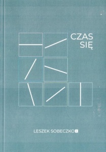 CZAS SIĘ, LESZEK SOBECZKO