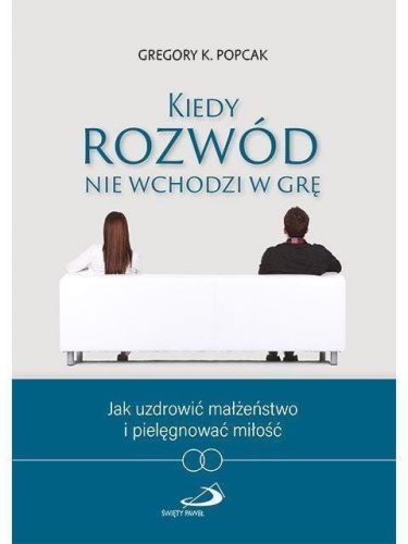 Kiedy rozwód nie wchodzi w grę, Gregory Popcak
