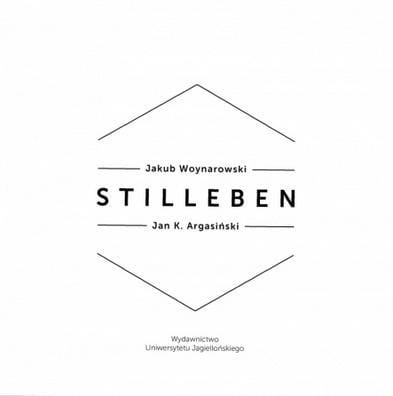 Stilleben, Jan K. Argasiński, Jakub Woynarowski