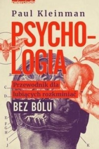 PSYCHOLOGIA. PRZEWODNIK DLA LUBIĄCYCH ROZKMINIAĆ..