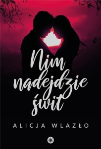 NIM NADEJDZIE ŚWIT, ALICJA WLAZŁO
