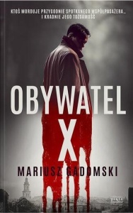 OBYWATEL X, MARIUSZ GADOMSKI