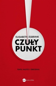 CZUŁY PUNKT. TEATR, NAZIŚCI I ZBRODNIA