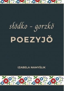 SŁODKO GORZKO POEZYJO, IZABELA NAMYŚLIK