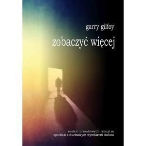 ZOBACZYĆ WIĘCEJ, GARRY GILFOY