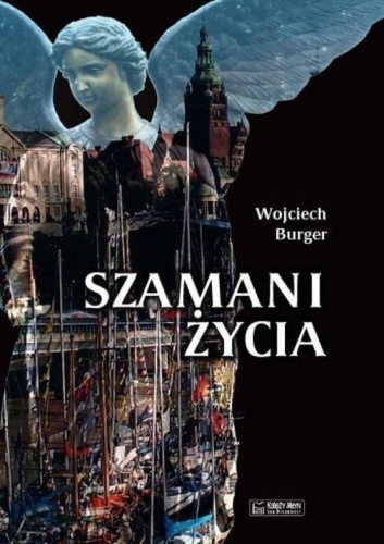 Szamani życia, Wojciech Burger
