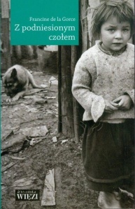 Z PODNIESIONYM CZOŁEM, FRANCINE DE LA GORCE