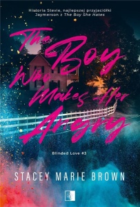 THE BOY WHO MAKES HER ANGRY, STACEY MARIE BROWN