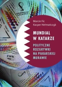 MUNDIAL W KATARZE: POLITYCZNE ROZGRYWKI..