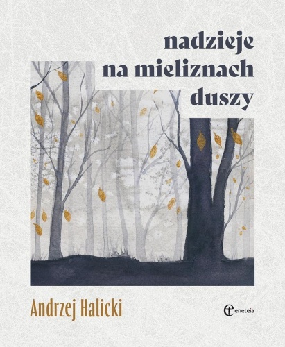 Nadzieje na mieliznach duszy, Andrzej Halicki