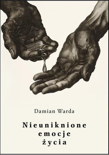 Nieuniknione emocje życia, Damian Warda