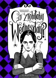 CO ZROBIŁABY WEDNESDAY?, SARAH THOMPSON